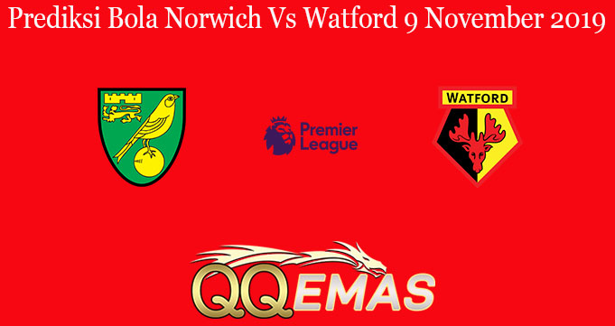 Prediksi Bola Norwich Vs Watford 9 November 2019