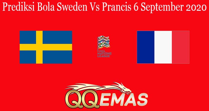 Prediksi Bola Sweden Vs Prancis 6 September 2020
