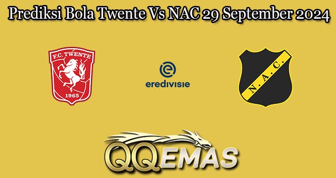 Prediksi Bola Twente Vs NAC 29 September 2024