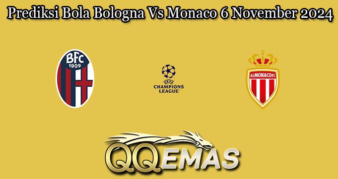 Prediksi Bola Bologna Vs Monaco 6 November 2024