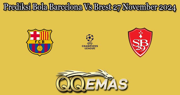 Prediksi Bola Barcelona Vs Brest 27 November 2024