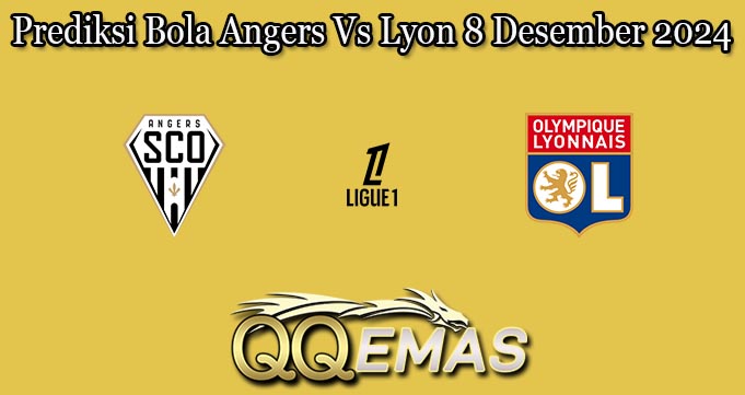 Prediksi Bola Angers Vs Lyon 8 Desember 2024