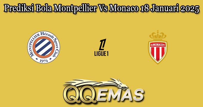 Prediksi Bola Montpellier Vs Monaco 18 Januari 2025