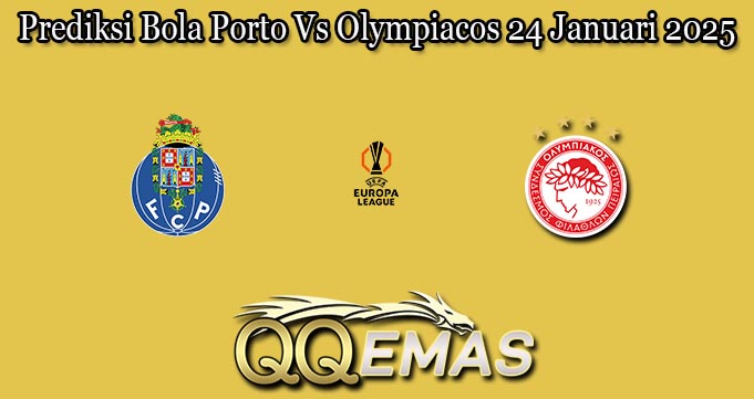 Prediksi Bola Porto Vs Olympiacos 24 Januari 2025