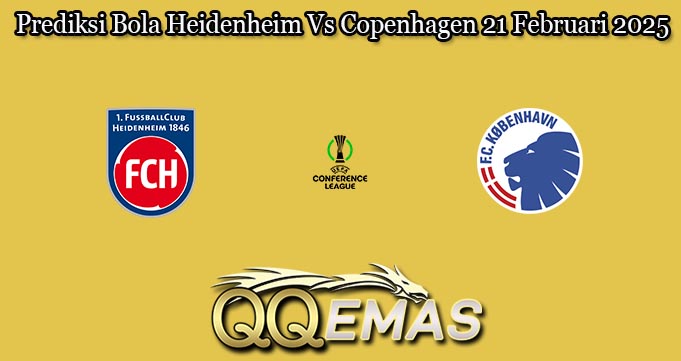 Prediksi Bola Heidenheim Vs Copenhagen 21 Februari 2025