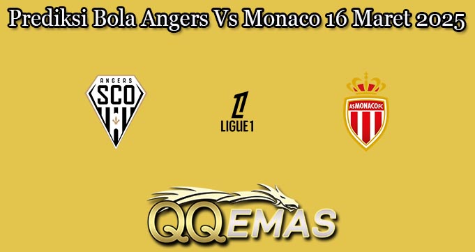Prediksi Bola Angers Vs Monaco 16 Maret 2025