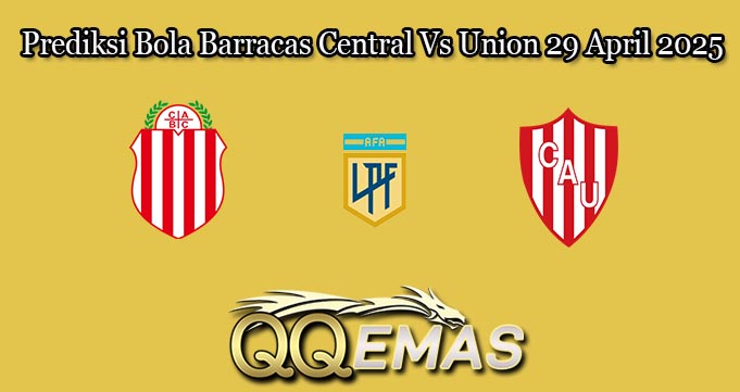 Prediksi Bola Barracas Central Vs Union 29 April 2025