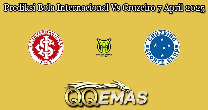 Prediksi Bola Internacional Vs Cruzeiro 7 April 2025