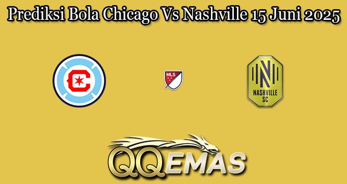 Prediksi Bola Chicago Vs Nashville 15 Juni 2025