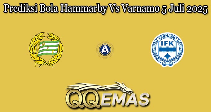 Prediksi Bola Hammarby Vs Varnamo 5 Juli 2025